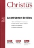 Rémi de Maindreville - Christus N° 263, juillet 2019 : La présence de Dieu.