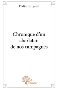 Chronique d'un charlatan de nos campagnes