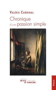 Valérie Cardinal - Chronique d'une passion simple.