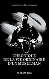 Chronique de la vie ordinaire d'un musulman