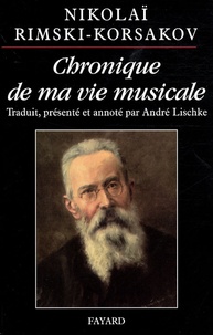 Nikolaï Rimski-Korsakov - Chronique de ma vie musicale.