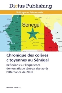 Mohamed Lamine Ly - Chronique des colères citoyennes au Sénégal.