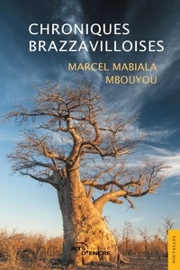Mbouyou marcel Mabiala - Chroniques brazzavilloises.