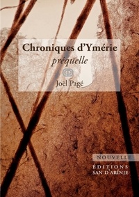 Joël Page - Chroniques d'Ymérie, préquelle.