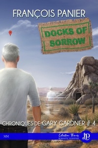 François Panier - Chroniques de Gary Gardner Tome 4 : Docks of sorrow.