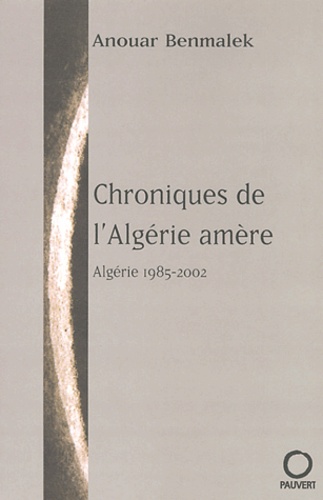 Chroniques de l'Algérie amère. 1985-2002