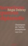 Régis Debray - Chroniques de l'idiotie triomphante - Terrorisme, guerres, diplomatie 1990-2003.