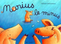 Christel Desmoinaux - Chroniques de la ferme  : Marius le minus.