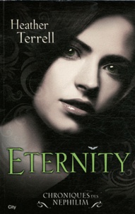 Heather Terrell - Chroniques des Nephilim Tome 2 : Eternity.