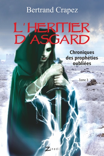 Chroniques des prophéties oubliées Tome 3 L'héritier d'Asgard