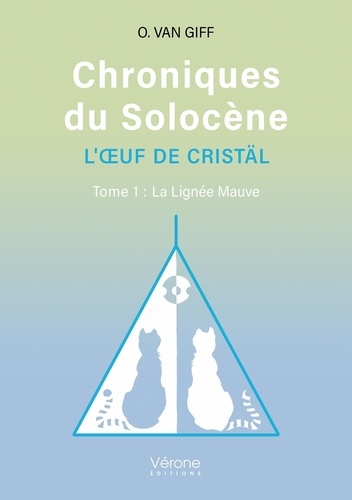 Chroniques du Solocène - L'oeuf de cristäl. Tome 1, La lignée mauve