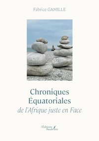 Chroniques Equatoriales de l'Afrique juste en Face