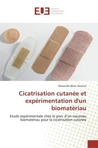Cicatrisation cutanée et expérimentation d'un biomatériau