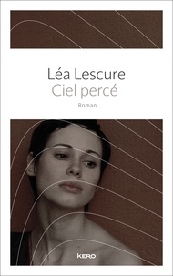 Léa Lescure - Ciel percé.