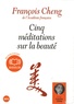 François Cheng - Cinq méditations sur la beauté. 1 CD audio MP3