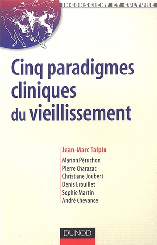 Jean-Marc Talpin - Cinq paradigmes cliniques du vieillissement.