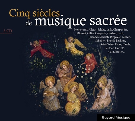 Bayard Musique - Cinq siècles de musique sacrée. 1 CD audio MP3