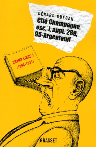 Cité Champagne, Esc. i, appt. 289, 95-Argenteuil. Editions Champ Libre, Tome 1 (1968-1971)