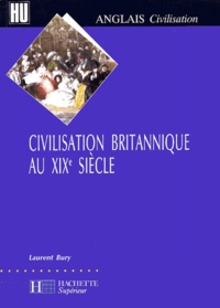 Laurent Bury - Civilisation britannique au XIXème siècle.