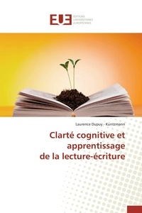 Laurence Dupuy-Kuntzmann - Clarté cognitive et apprentissage de la lecture-écriture.