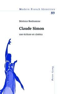 Béatrice Bonhomme - Claude Simon - Une écriture en cinéma.