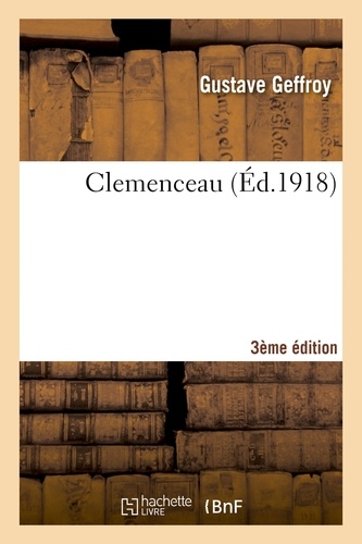 Gustave Geffroy - Clemenceau 3e édition.