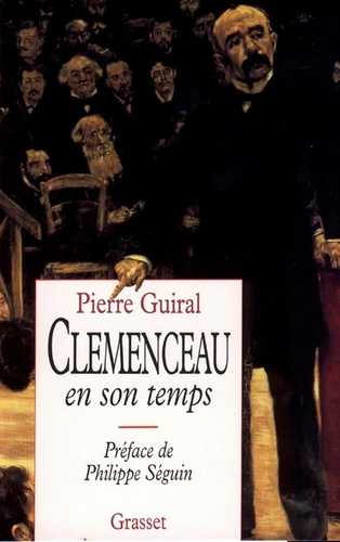Pierre Guiral - Clemenceau en son temps.