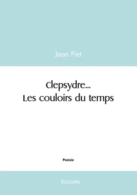 Clepsydre... Les couloirs du temps