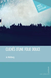Clichés d'une folie douce