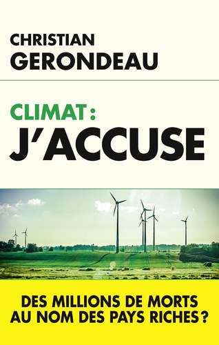 Christian Gerondeau - Climat : J'accuse.