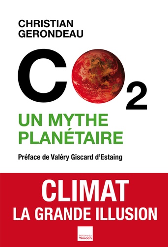 Christian Gerondeau - CO2 un mythe planétaire.