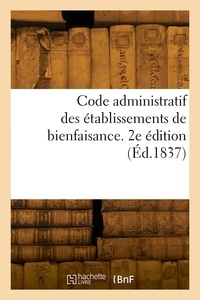 Collectif - Code administratif des établissements de bienfaisance. 2e édition.