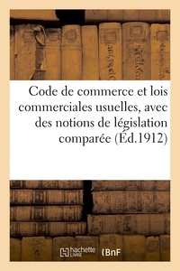  Hachette BNF - Code de commerce et lois commerciales usuelles, avec des notions de législation comparée.