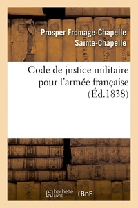 Prosper Fromage-Chapelle Sainte-Chapelle - Code de justice militaire pour l'armée française.