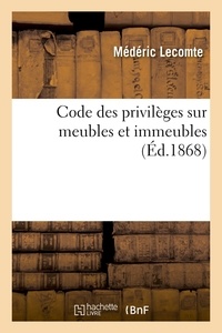  Lecomte - Code des privilèges sur meubles et immeubles : gage, revendication, séparation de patrimoine.