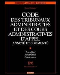 Daniel Chabanol - Code des tribunaux administratifs et des cours administratives d'appel - Annoté et commenté.