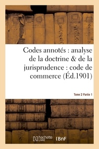  Hachette BNF - Codes annotés : analyse de la doctrine & de la jurisprudence : code de commerce. Tome 2,Fascicule 1.