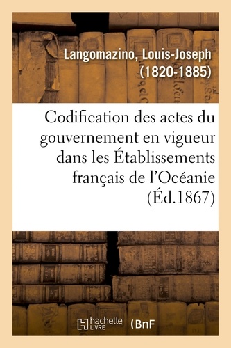 Codification des actes du gouvernement en vigueur dans les Établissements français de l'Océanie