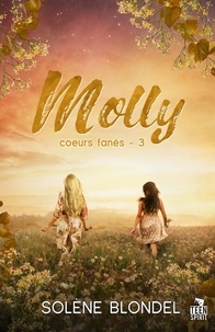 Solène Blondel - Coeurs fanés Tome 3 : Molly.