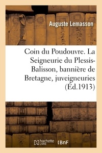 Clara Lemasson - Coin du Poudouvre La Seigneurie Plessis-Balisson, bannière de Bretagne, juveigneuries, arrière-fiefs.
