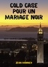 Jean Monnier - Cold case pour un mariage noir.