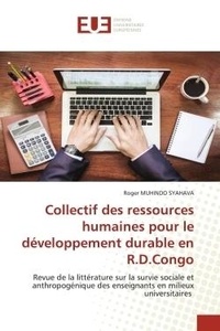 Syahava roger Muhindo - Collectif des ressources humaines pour le développement durable en R.D.Congo - Revue de la littérature sur la survie sociale et anthropogénique des enseignants en milieux universi.