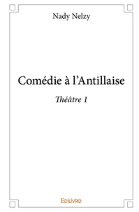 Comédie à l'Antillaise - Théâtre 1
