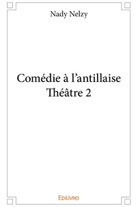 Comédie à l'antillaise - Théâtre 2