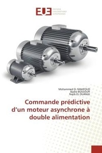 Mahfoud mohammed El et Badre Bossoufi - Commande prédictive d'un moteur asynchrone à double alimentation.