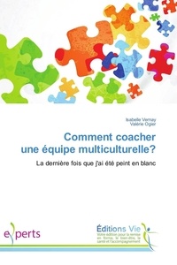  Collectif - Comment coacher une équipe multiculturelle?.