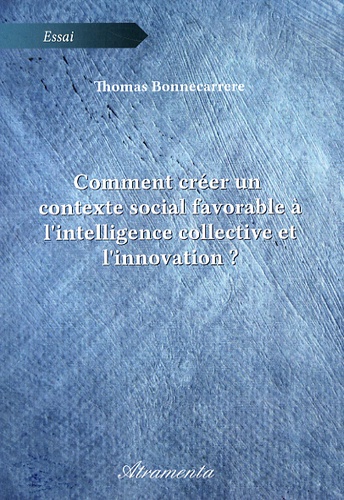 Comment créer un contexte social favorable à l'intelligence collective et à l'innovation ?