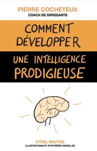 Comment développer une intelligence prodigieuse ?