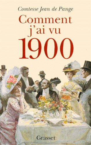  Comtesse Jean de Pange - Comment j'ai vu 1900.