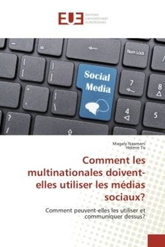 Magaly Naamani et Hélène Tu - Comment les multinationales doivent-elles utiliser les médias sociaux? - Comment peuvent-elles les utiliser et communiquer dessus?.